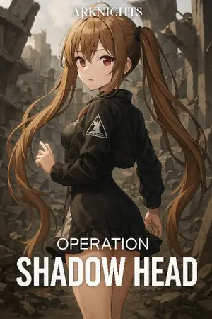 ปกนิยาย Arknights: OPERATION SHADOW HEAD 