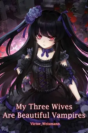 ปกนิยาย ( Fic All ) my three wives are beautiful vampires !!! สมชายกับว่าที่ภรรยาทั้งสามของเขาที่เป็นแวมไพร์ที่สวยงาม !!!