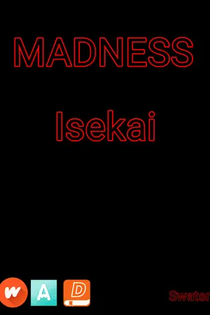 ปกนิยาย MADNESS:Isekai