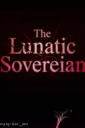 ปกนิยาย The Lunatic Sovereign (wn)