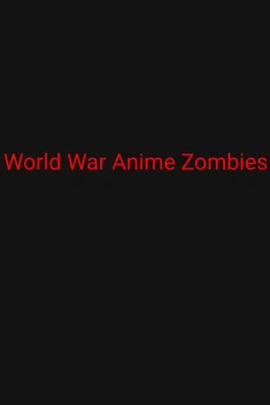 ปกนิยาย World War Anime Zombies สงครามโลกอนิเมะซอมบี้