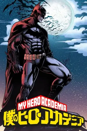 ปกนิยาย My hero academia X Batman:อัศวินรัตติกาลโลกอัตลักษณ์