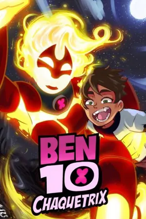 ปกนิยาย Ben10chaquetrix:การผจญภัยของเบนพร้อมเอเลี่ยนสาวๆ
