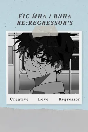 ปกนิยาย FIC MHA / BNHA  Re:Regressor's