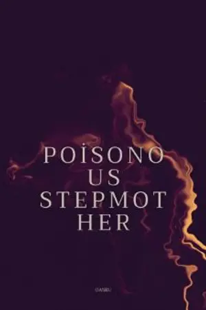 ปกนิยาย Poisonous Stepmother(แม่พิษร้าย)