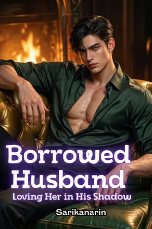 ปกนิยาย Borrowed Husband: Loving Her in His Shadow