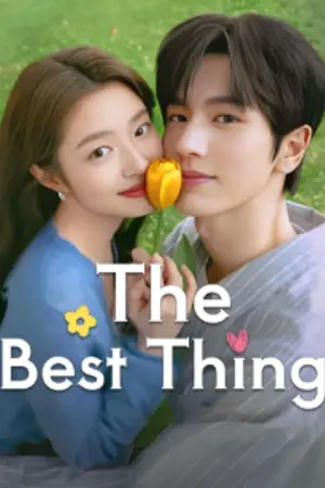 ปกนิยาย The Best Thing Season 1 Episode 1-28 English Subtitle