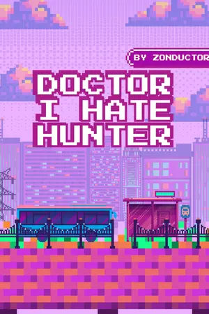ปกนิยาย Doctor I hate Hunter #พี่เวโร่อย่าเกลียดเขา