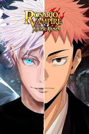 ปกนิยาย (FicJJKxRosario Vampire)ก็เเค่นักไสยเวทย์ที่เเข็งเเกร่งที่สุดในโรงเรียนโยไค