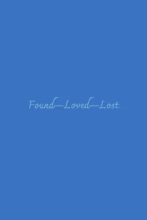 ปกนิยาย FOUND—LOVED—LOST เพราะรักจึงเจ็บปวด