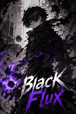 ปกนิยาย BlackFlux ถ้าโลกนี้มันโหดร้าย งั้นขอทำลายมันให้สิ้นซากก็แล้วกัน