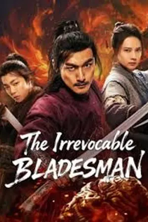 ปกนิยาย Watch Online The Irrevocable Bladesman 2025 Full Movie In HD Quality