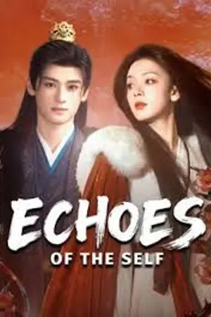 ปกนิยาย Echoes of the Self (2025) เปลี่ยนชะตาราชินี Ep.1-44 (จบ) HD