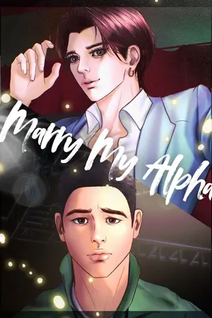 ปกนิยาย Marry My Alpha : แต่งงานกันเถอะอัลฟ่าของฉัน  (Omegaverse)
