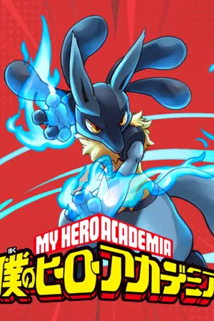 ปกนิยาย MHA FIC : เกิดใหม่แล้วแปลงร่างเป็นลูคาริโอ้ได้เฉยเลย