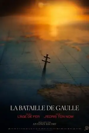 ปกนิยาย ➪ La Bataille de Gaulle : L’âge de fer (2026) streaming gratuit : film complet VF